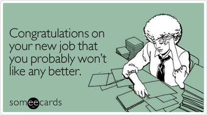 new-job-any-better-congratulations-ecard-someecards